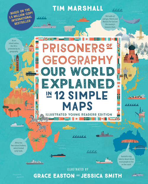 Book cover of Prisoners of Geography: Our World Explained In 12 Simple Maps (illustrated Young Readers Edition) (Politics Of Place Ser. #1)