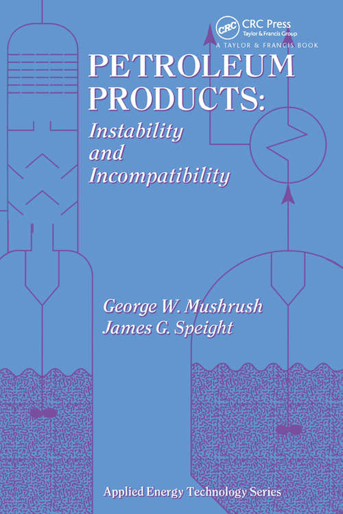 Book cover of Petroleum Products: Instability And Incompatibility