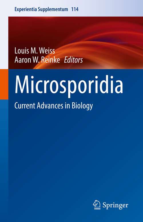 Book cover of Microsporidia: Current Advances in Biology (1st ed. 2022) (Experientia Supplementum #114)