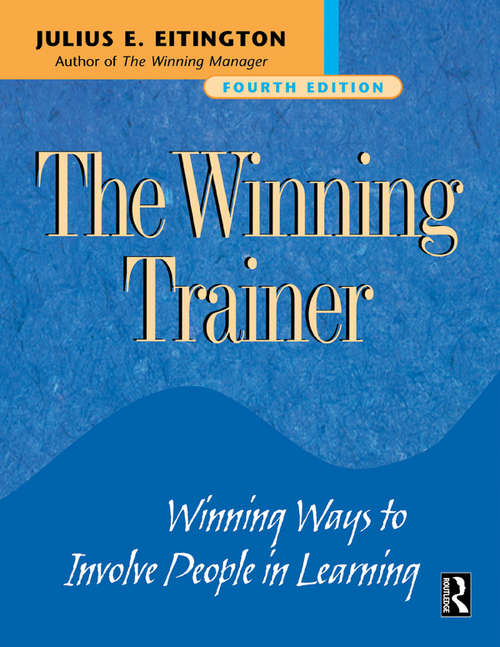 Book cover of The Winning Trainer: Winning Ways To Involve People In Learning (4)
