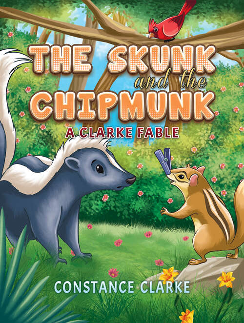Book cover of The Skunk and the Chipmunk: A Clarke Fable