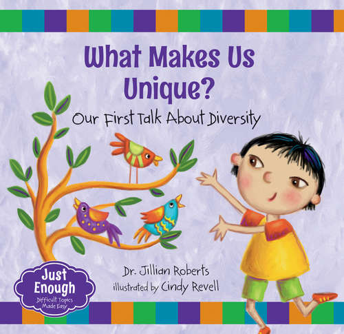 Book cover of What Makes Us Unique?: Our First Talk About Diversity (Just Enough)