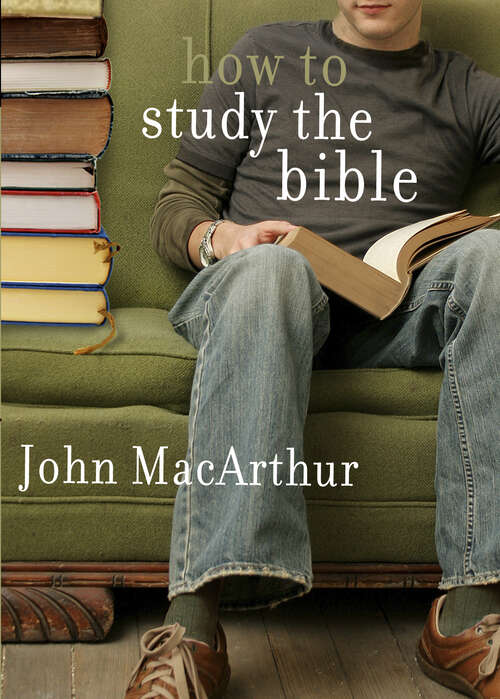 Book cover of How to Study the Bible: How God Commissioned Unexpected People In The Bible And What He Wants To Do With You (New Edition)