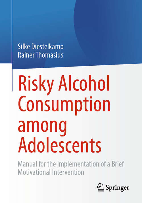 Book cover of Risky Alcohol Consumption among Adolescents: Manual for the Implementation of a Brief Motivational Intervention