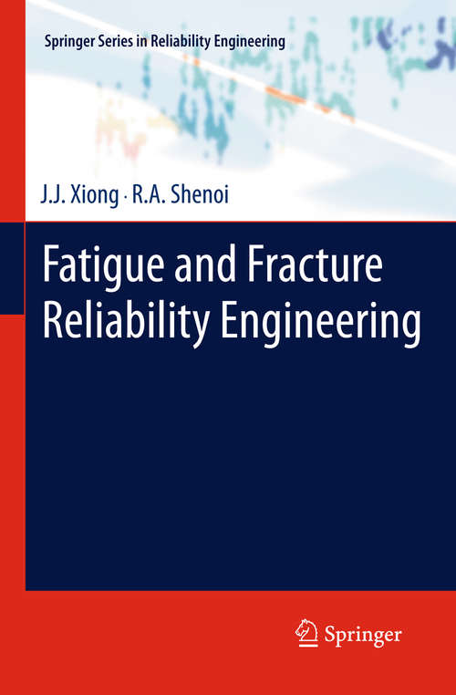 Book cover of Fatigue and Fracture Reliability Engineering