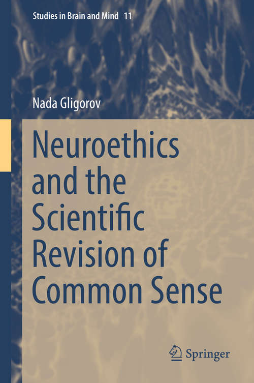 Book cover of Neuroethics and the Scientific Revision of Common Sense