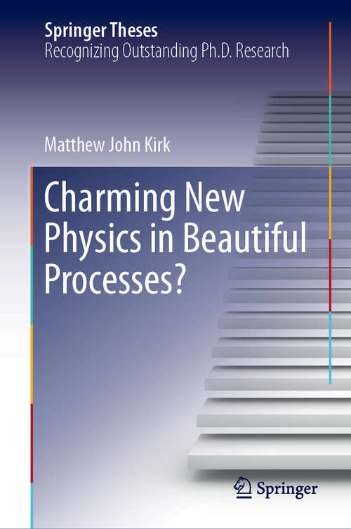 Book cover of Charming New Physics in Beautiful Processes? (1st ed. 2019) (Springer Theses)