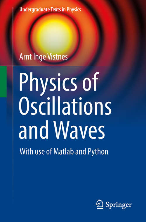 Book cover of Physics of Oscillations and Waves: With Use Of Matlab And Python (Undergraduate Texts In Physics Ser.)