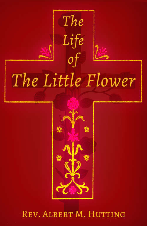 Book cover of The Life of the Little Flower