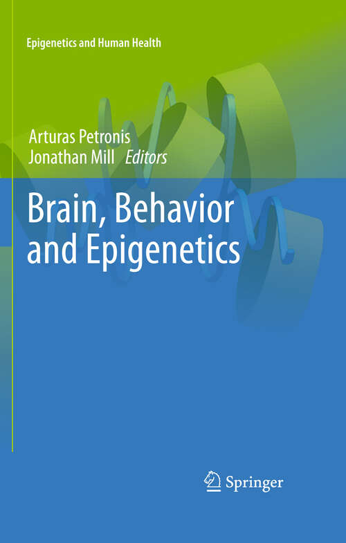 Book cover of Brain, Behavior and Epigenetics (Epigenetics and Human Health)