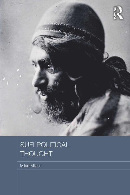 Book cover of Sufi Political Thought (Routledge Religion in Contemporary Asia Series)