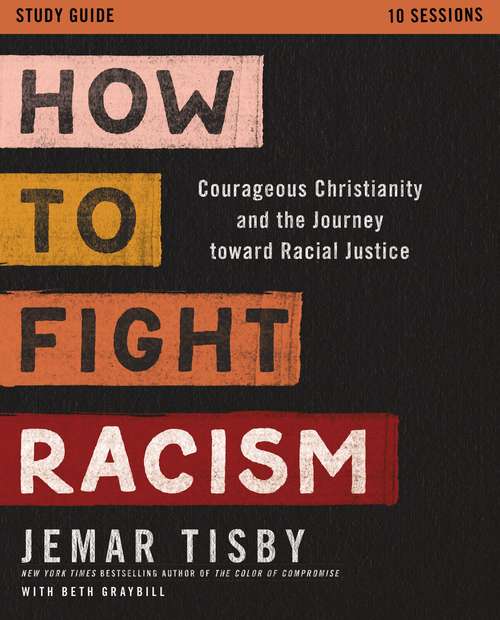 Book cover of How to Fight Racism Study Guide: Courageous Christianity and the Journey Toward Racial Justice