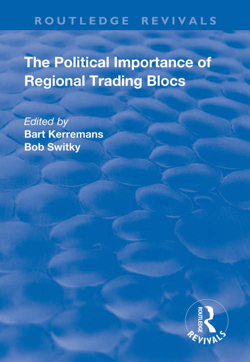 Book cover of The Political Importance of Regional Trading Blocs (Routledge Revivals)