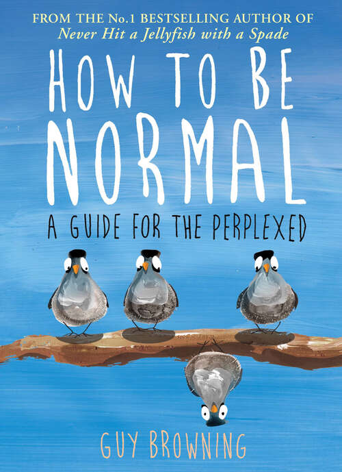 Book cover of How to Be Normal: A Guide for the Perplexed