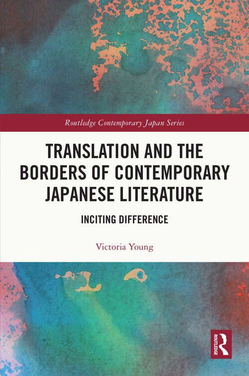 Book cover of Translation and the Borders of Contemporary Japanese Literature: Inciting Difference (Routledge Contemporary Japan Series)