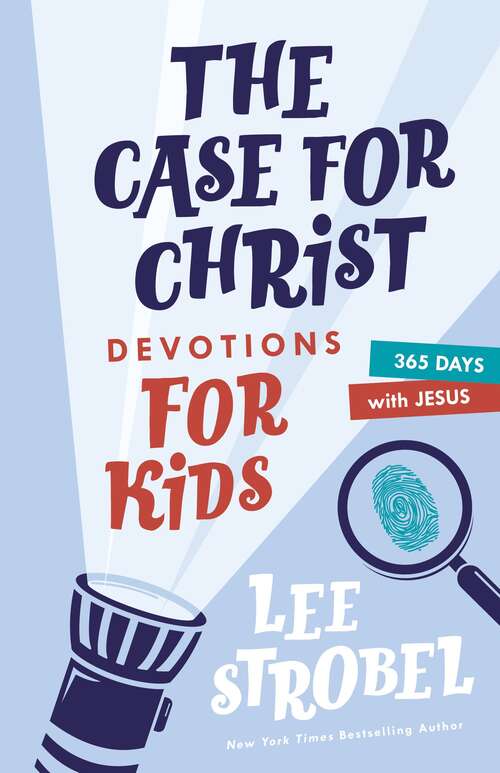 Book cover of The Case for Christ Devotions for Kids: 365 Days with Jesus (Case for… Series for Kids)