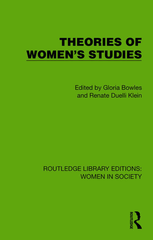 Book cover of Theories of Women's Studies (Routledge Library Editions: Women in Society)