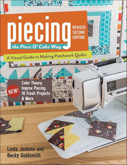 Book cover of Piecing the Piece O' Cake Way: A Visual Guide to Making Patchwork Quilts