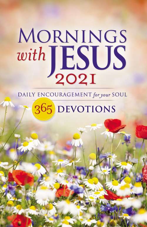 Book cover of Mornings with Jesus 2021: Daily Encouragement for Your Soul