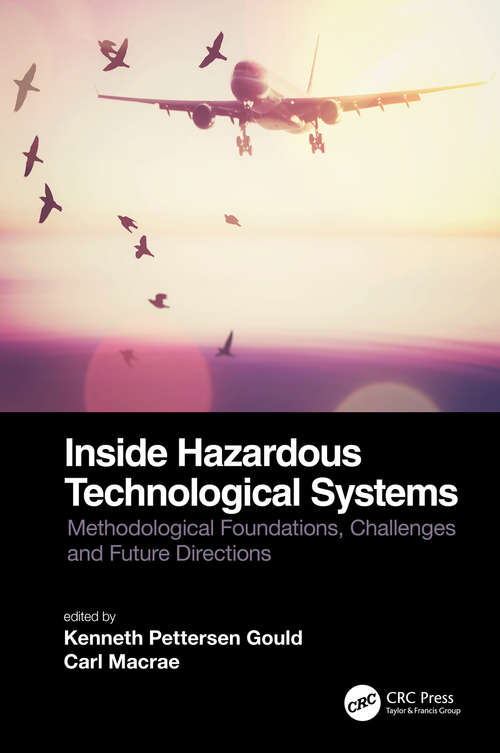 Book cover of Inside Hazardous Technological Systems: Methodological foundations, challenges and future directions