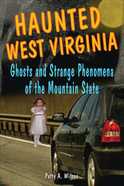 Book cover of Haunted West Virginia: Ghosts and Strange Phenomena of the Mountain State (Haunted Series)