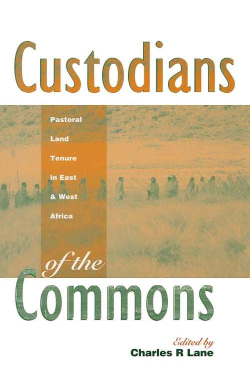 Book cover of Custodians of the Commons: Pastoral Land Tenure in Africa