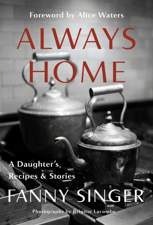 Book cover of Always Home: Foreword by Alice Waters