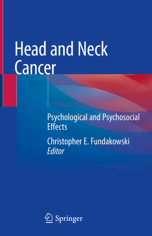 Book cover of Head and Neck Cancer: Psychological and Psychosocial Effects (1st ed. 2020)