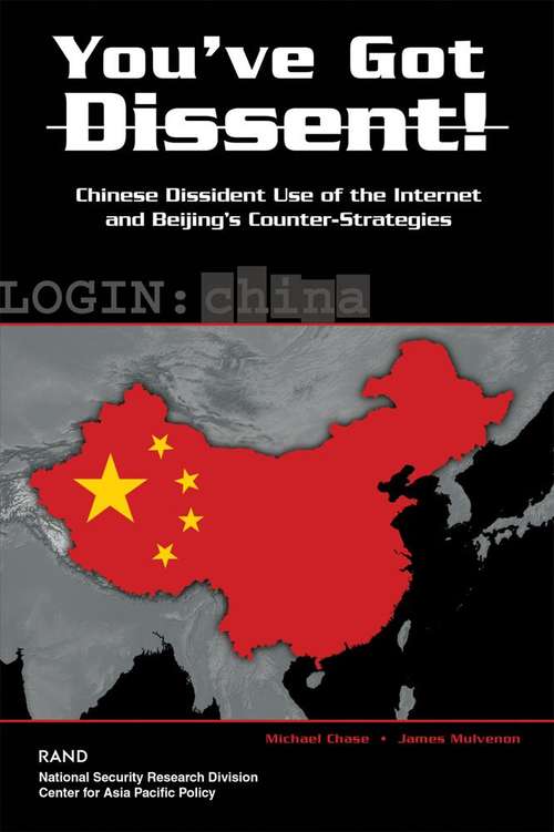 Book cover of You've Got Dissent!  Chinese Dissident Use of the Internet and Beijing's Counter-Strategies