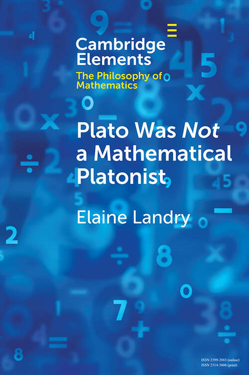 Book cover of Plato Was Not a Mathematical Platonist (Elements in the Philosophy of Mathematics)