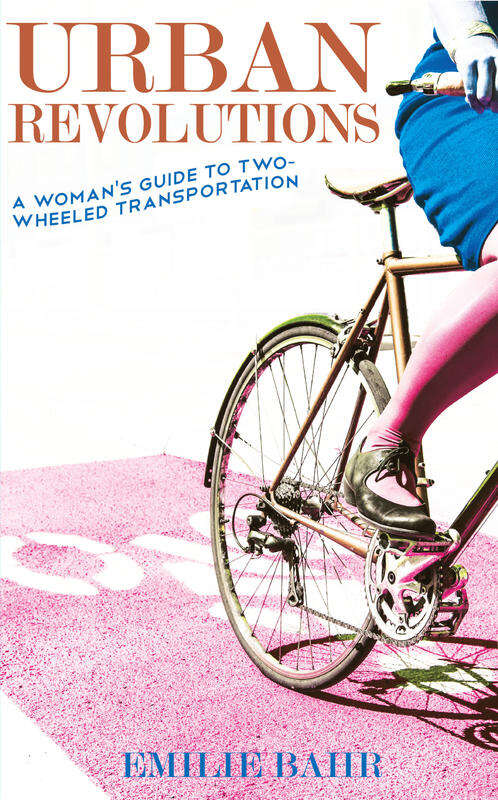 Book cover of Urban Revolutions: A Woman's Guide to Two-Wheeled Transportation (Bicycle Ser.)