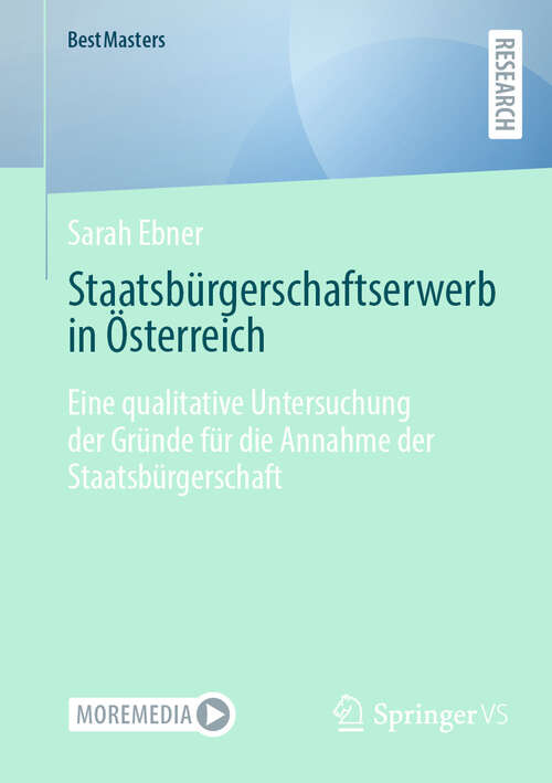 Book cover of Staatsbürgerschaftserwerb in Österreich: Eine qualitative Untersuchung der Gründe für die Annahme der Staatsbürgerschaft (BestMasters)