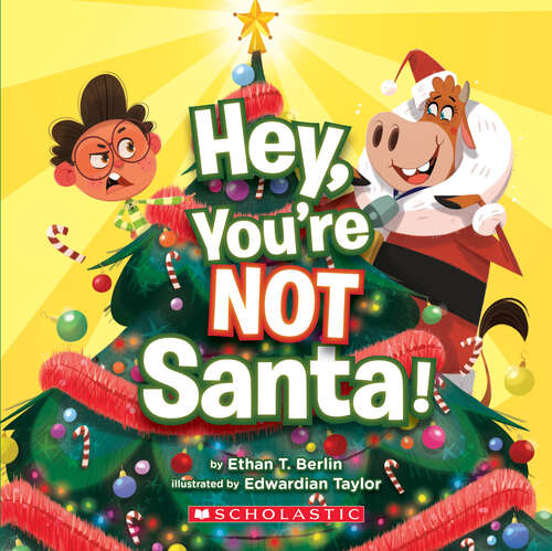 Book cover of Hey, You're Not Santa!
