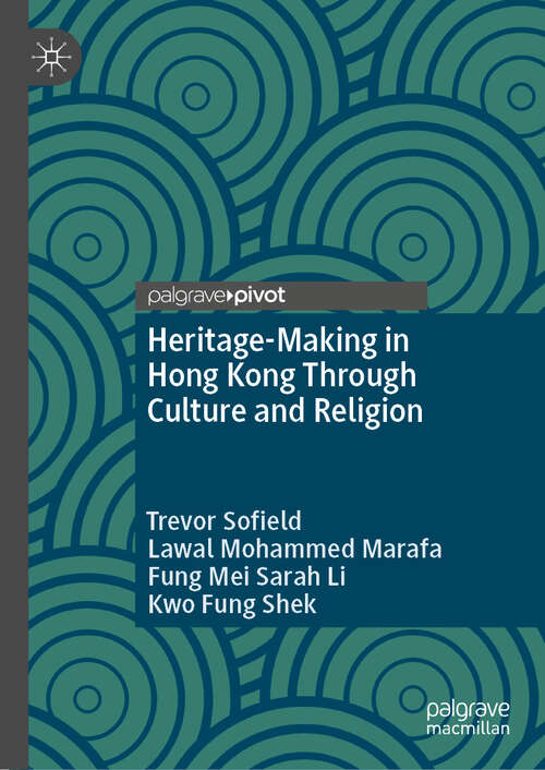 Book cover of Heritage-Making in Hong Kong Through Culture and Religion (2024)