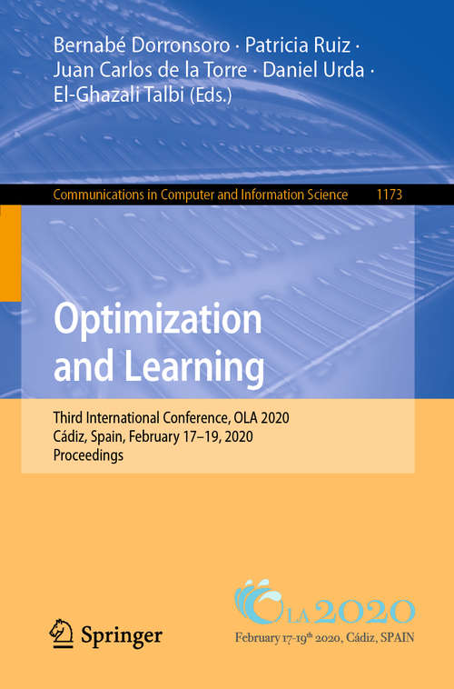 Book cover of Optimization and Learning: Third International Conference, OLA 2020, Cádiz, Spain, February 17–19, 2020, Proceedings (1st ed. 2020) (Communications in Computer and Information Science #1173)