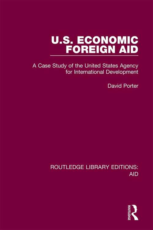 Book cover of U.S. Economic Foreign Aid: A Case Study of the United States Agency for International Development