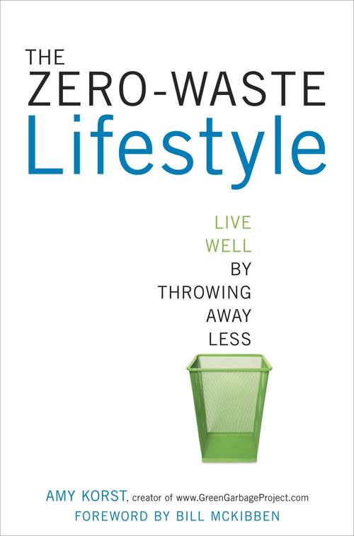 Book cover of The Zero-Waste Lifestyle: Live Well by Throwing Away Less