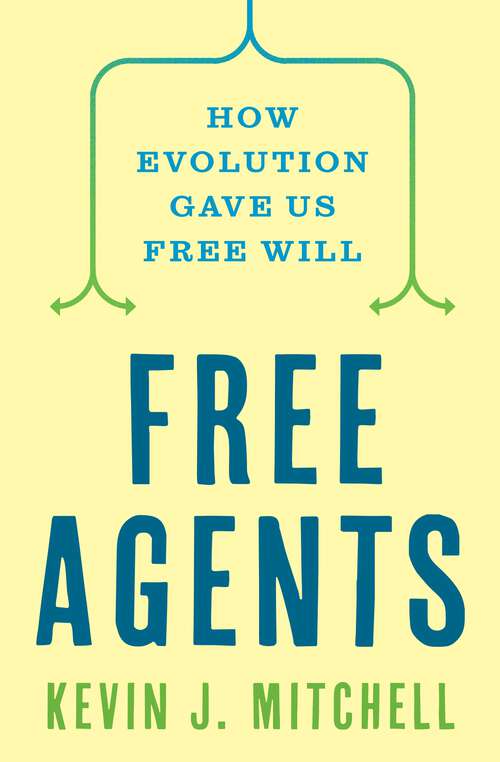 Book cover of Free Agents: How Evolution Gave Us Free Will