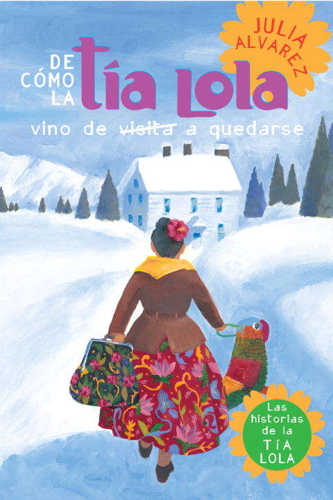 Book cover of De como tia Lola vino (de visita) a quedarse