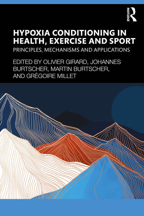 Book cover of Hypoxia Conditioning in Health, Exercise and Sport: Principles, Mechanisms and Applications