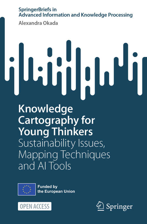 Book cover of Knowledge Cartography for Young Thinkers: Sustainability Issues, Mapping Techniques and AI Tools (Advanced Information and Knowledge Processing)