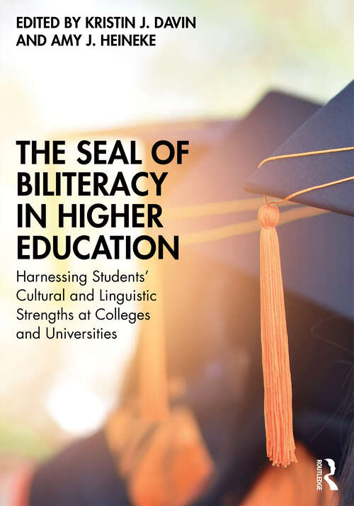 Book cover of The Seal of Biliteracy in Higher Education: Harnessing Students’ Cultural and Linguistic Strengths at Colleges and Universities