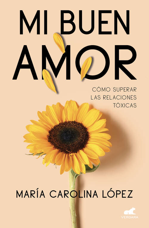 Book cover of Mi buen amor: Cómo superar las relaciones tóxicas