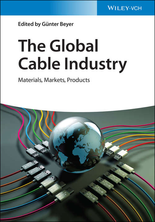 Book cover of The Global Cable Industry: Materials, Markets, Products