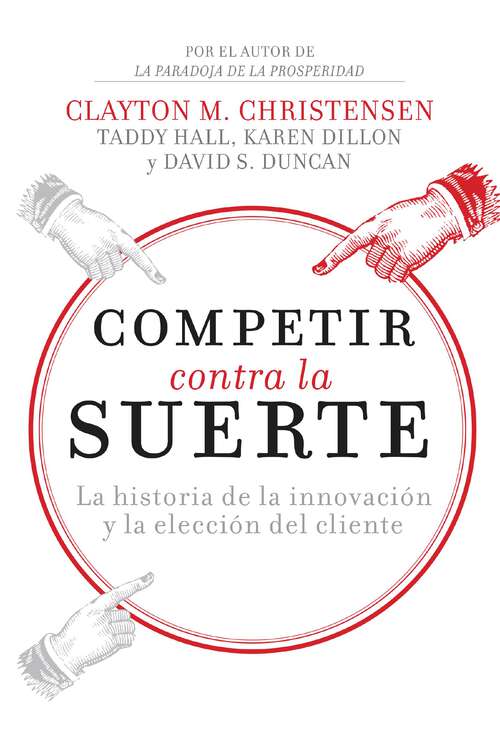 Book cover of Competir contra la suerte: La historia de la innovación y la elección del cliente