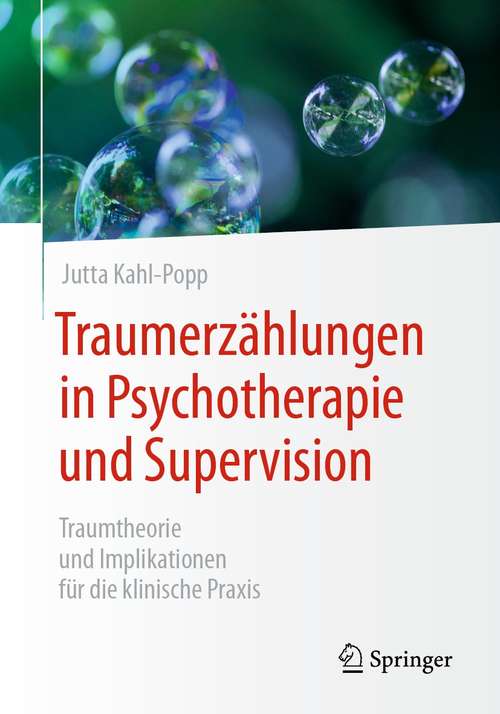 Book cover of Traumerzählungen in Psychotherapie und Supervision: Traumtheorie und Implikationen für die klinische Praxis (1. Aufl. 2021)