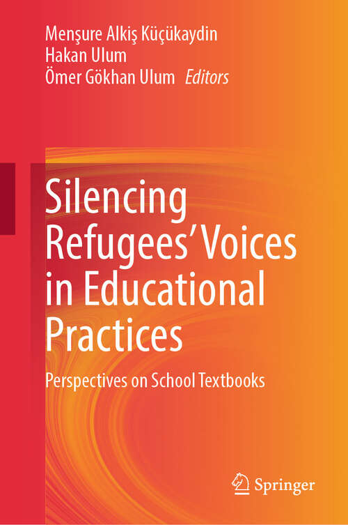 Book cover of Silencing Refugees’ Voices in Educational Practices: Perspectives on School Textbooks