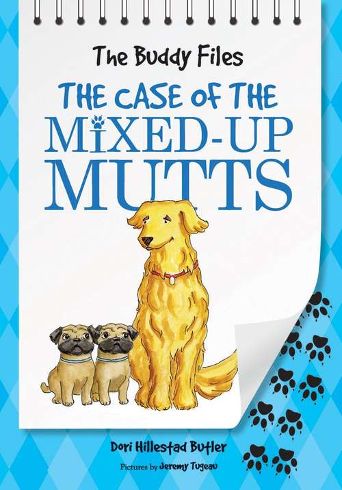 Book cover of The Case of the Mixed-up Mutts (The Buddy Files #2)
