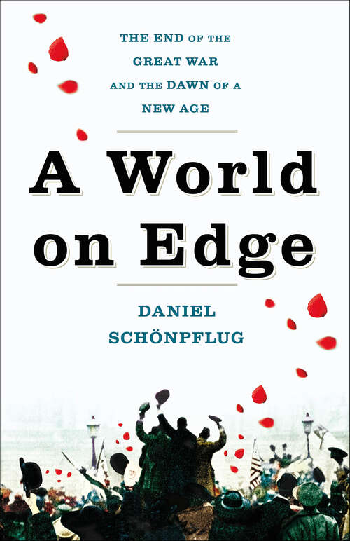 Book cover of A World on Edge: The End of the Great War and the Dawn of a New Age