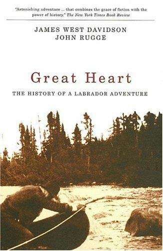 Book cover of Great Heart: The History of a Labrador Adventure
